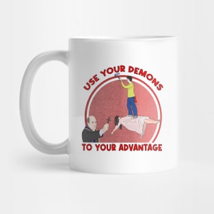 Use Your Demons To Your Advantage Mug